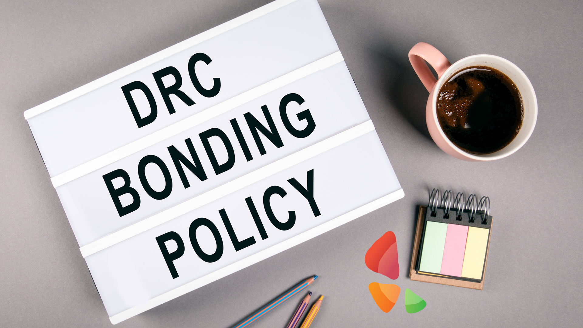 DRC Bonding Policy