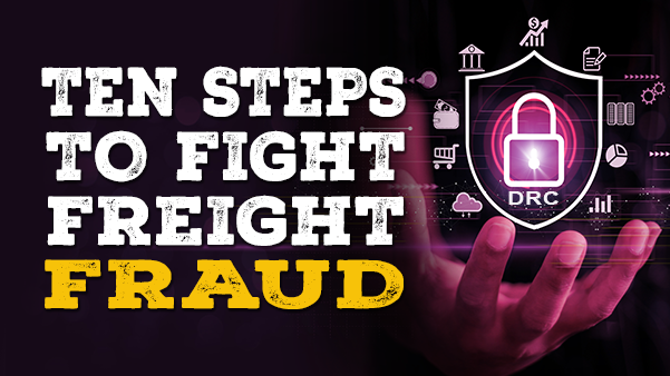 TEN STEPS TO FIGHT FREIGHT FRAUD