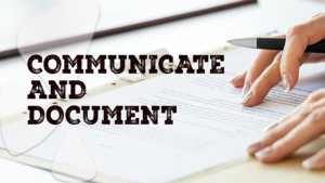 COMMUNICATE AND DOCUMENT